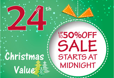 24th Dec - Up to 50% off Sale starts at midnight